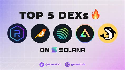 Explore the Top 5 DEXs on Solana | https://www.blog.goosefx.io/top-5 ...