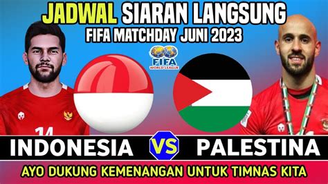 Link Live Streaming Indonesia Vs Palestina Malam Ini Buruan Nonton