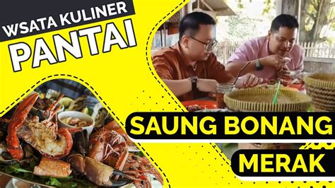 Saung Bonang Merak Rekomendasi Wisata Kuliner Pinggir Pantai Youtube