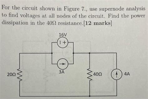 Solved For The Circuit Shown In Figure 7 Use Supernode