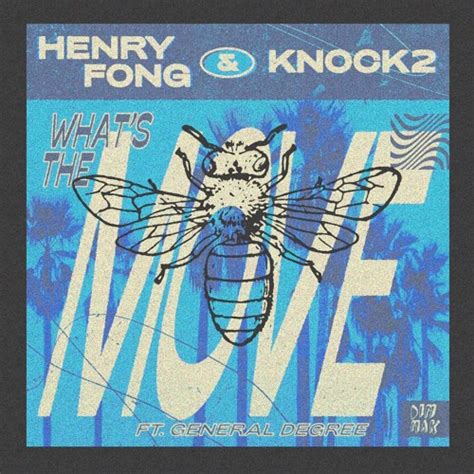 Henry Fong X Knock2 What S The Move NECTANZA Remix Listen To Music