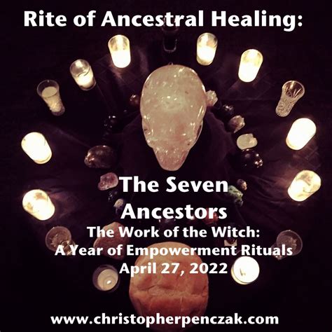 Rite Of Ancestral Healing The Seven Ancestors Christopher Penczak