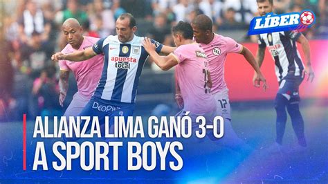 Alianza Lima Ganó 3 0 A Sport Boys Y Sueña Con Ganar El Apertura Líbero Youtube