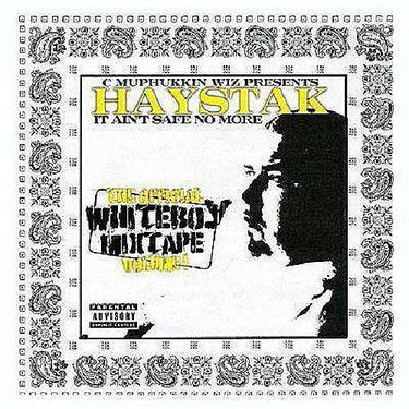 Haystak It Ain T Safe No More The Official Whiteboy Mixtape Volume