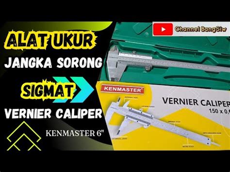 Sigmat Jangka Sorong Vernier Caliper Kenmaster Review Dan Cara