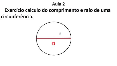 Calculo Da Comprimento Raio E Di Metro De Uma Circunfer Ncia Youtube