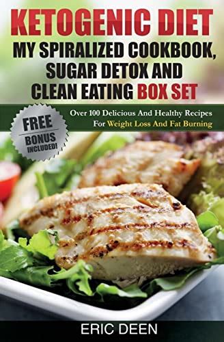 Ketogenic Diet My Spiralized Cookbook Sugar Detox And Clean Eating