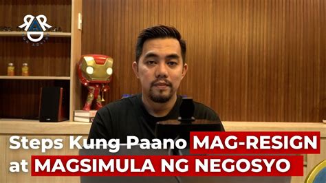 STEPS KUNG PAANO MAG RESIGN AT MAGSIMULA NG NEGOSYO RDR Advise YouTube