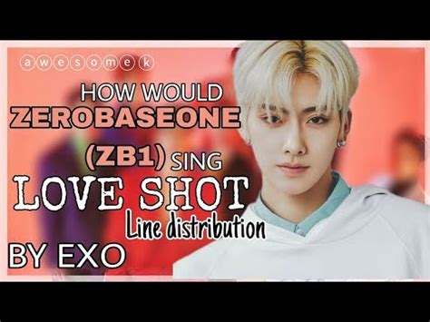 How Would Zerobaseone Zb Sing Love Shot By Exo Line