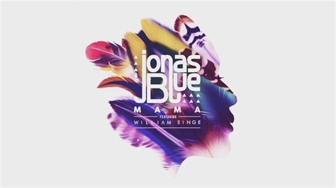 Download Lagu - Jonas Blue Mama Ft William Singemp3 Geratis Cepat Mudah ...