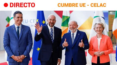 Ue Celac Llegada A La Cumbre De Los L Deres Europeos Y