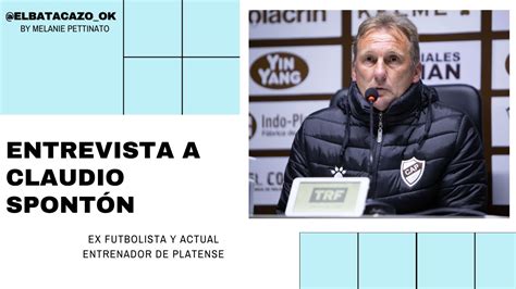 Entrevista a Claudio Spontón PLATENSE ES MI VIDA PERO TENGO QUE