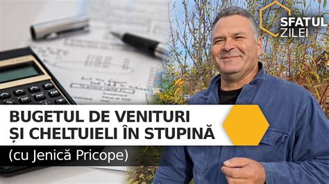 BUGETUL DE VENITURI ȘI CHELTUIELI ÎN STUPINĂ CU JENICA PRICOPE YouTube