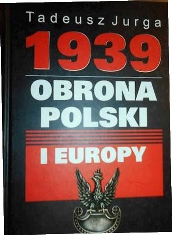 Obrona Polski I Europy Tadeusz Jurga Ksi Ka Allegro