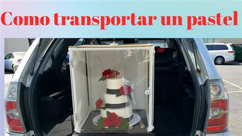 43 Como Transportar Un Pastel YouTube