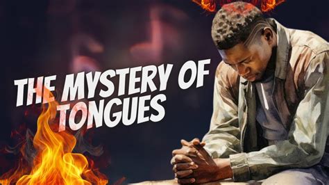 The Mystery Of Tongues Youtube