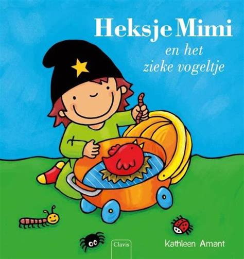 Heksje Mimi En Het Zieke Vogeltje Kathleen Amant Boek