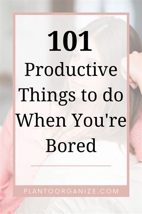 101 Productive Things To Do When Youre Bored Productive Things To Do