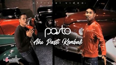 Pasto Aku Pasti Kembali Official Music Video Youtube