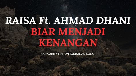 Raisa Feat Ahmad Dhani Biar Menjadi Kenangan Karaoke Sound Better