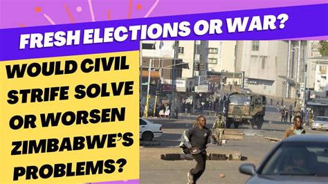 FRESH ELECTIONS Do Zimbabweans Need A Civil War To Depose Of Emmerson