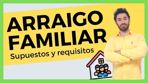 Requisitos arraigo familiar por hijo español Descubre cómo obtener la