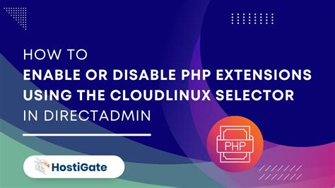 How To Enable Or Disable Php Extensions Using The Cloudlinux Selector