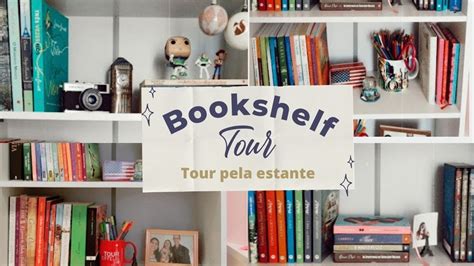 Bookshelf Tour Tour Por Todos Os Livros Da Minha Estante Youtube