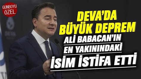 DEVA Partisi nde büyük deprem Ali Babacan ın en yakınındaki isim