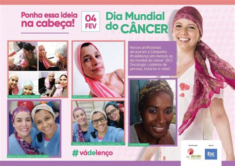 Dia Mundial Do C Ncer Ibcc Oncologia Participa Da Campanha V De Len O