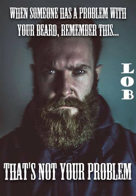 50 Epic Beard Quotes Every Bearded Guy Will Love Beard Quotes Epic Beard Beard No Mustache