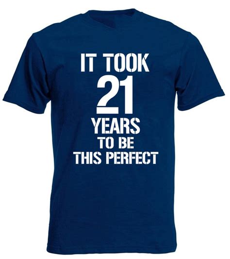 It Took 21 Years To Be This Perfect Mens T Shirt 21st Birthday T