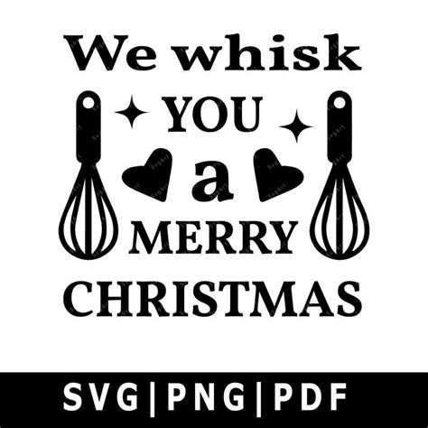 We Whisk You A Merry Christmas SVG, PNG, PDF, Cricut, Silhouette ...