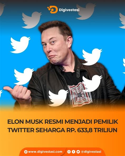 Elon Musk Resmi Menjadi Pemilik Twitter Seharga Rp Triliun