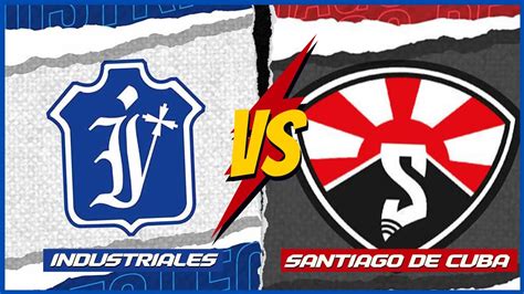 Industriales Vs Santiago En Vivo Serie Nacional De Beisbol Youtube