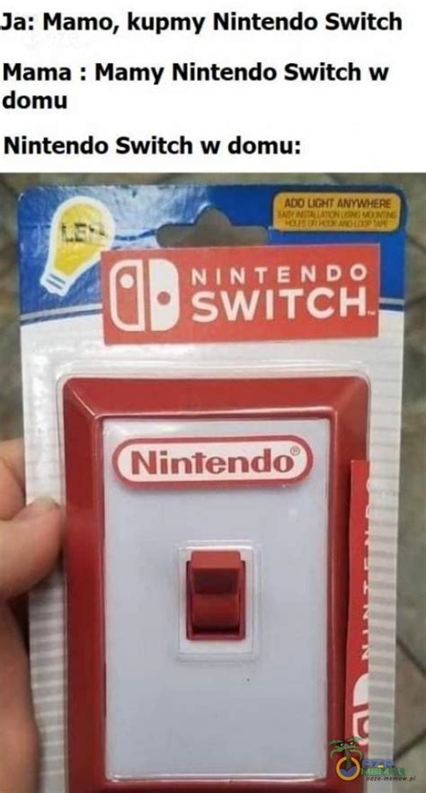 Oaza Memów Ja Mamo kupmy Nintendo Switch