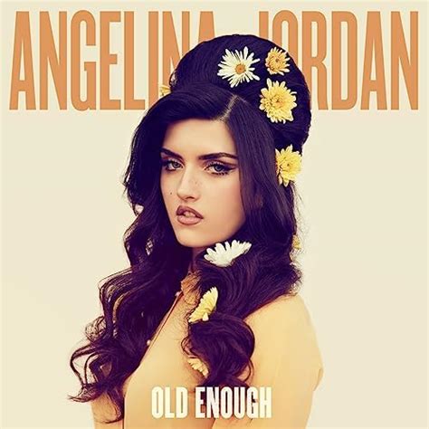 Play Old Enough By Angelina Jordan On Amazon Music Unlimited