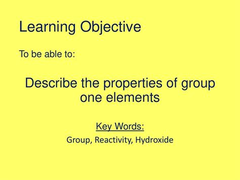 Learning Objective Describe The Properties Of Group One Elements Ppt Download