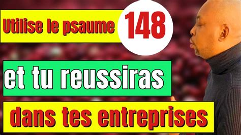 Les psaumes et leurs véritables secrets le psaume 148 et tes