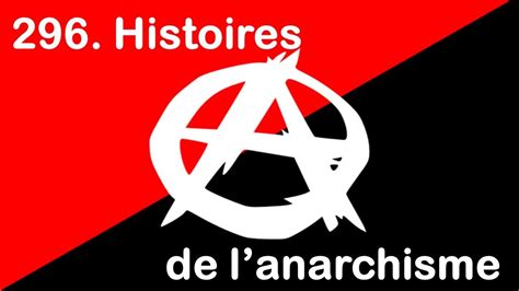 296 Histoires de l'anarchisme - YouTube