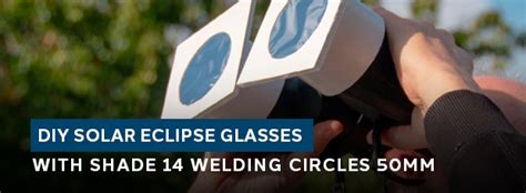 How to Make DIY Solar Eclipse Glasses with Shade 14 Welding Circles ...