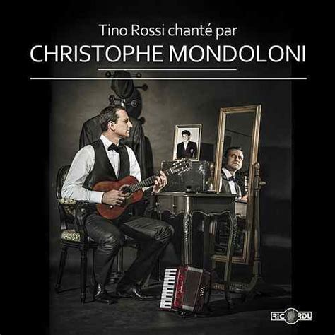 tino rossi chanté par christophe mondoloni