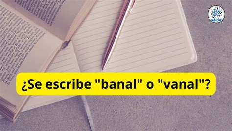 O Que Significa Banal - ¿Cuál es la diferencia entre "banal" y "vanal"? Esto es lo que dice la ...