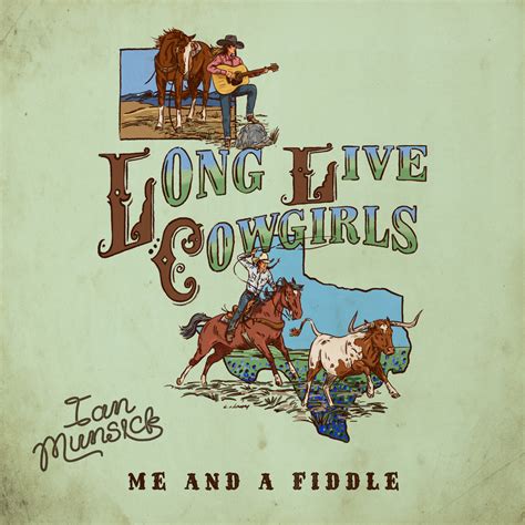 Ian Munsick Long Live Cowgirls Me And A Fiddle Single In High