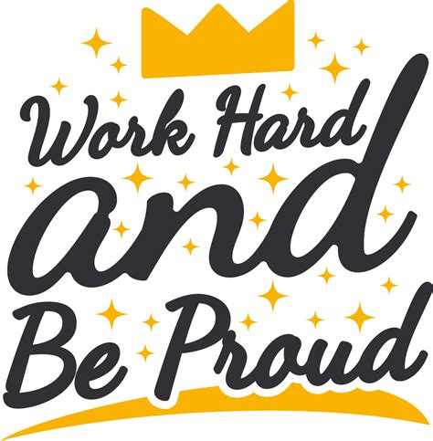 Work Hard And Be Proud Motivational Typography Quote Design 26565626 PNG