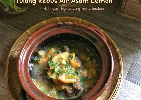 Resipi Tulang Rebus Air Asam Lemon Oleh Salina Jalaludin Cookpad