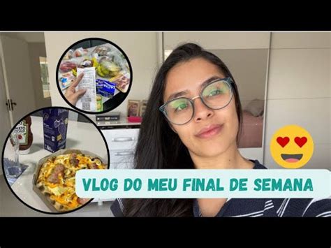 VLOG DO MEU FINAL DE SEMANA BEM REALZÃO ROTINA DONA DE CASA YouTube