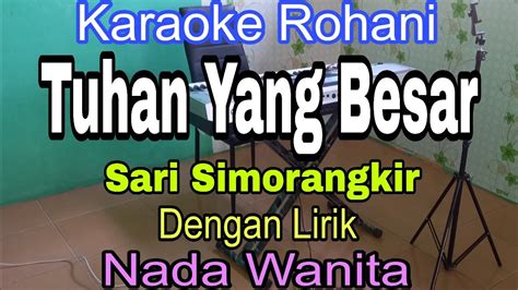 KARAOKE Tuhan Yang Besar Nada Wanita Sari Simorangkir Nada Dasar