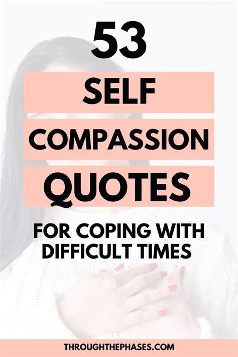 53 Self Compassion Quotes To Inspire Kindness To Yourself Through The Phases