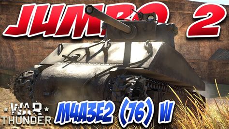 M4a3e2 76 W Jumbo 2 War Thunder Youtube